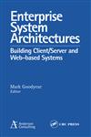 Enterprise System Architectures Building Client/Server and Web-Based Systems,0849398363,9780849398360