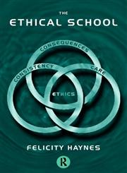 The Ethical School Consequences, Consistency and Caring,0415141850,9780415141857