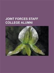 Joint Forces Staff College Alumni Benjamin Harrison (Major General), David C. Nichols, Forrest S. McCartney, Frederick Kroesen, George Lee Butler, Ja,123066467X,9781230664675