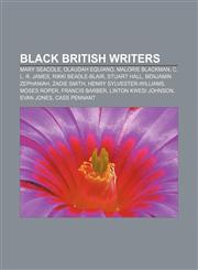 Black British writers Mary Seacole, Olaudah Equiano, Malorie Blackman, C. L. R. James, Rikki Beadle-Blair, Stuart Hall, Benjamin Zephaniah,1155519280,9781155519289