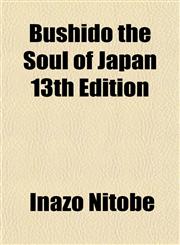 Bushido the Soul of Japan 13th Edition,1153360454,9781153360456