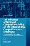 The Influence of National Competition Policy on the International Competitiveness of Nations A Contribution to the Debate on International Competition Rules,3790820350,9783790820355