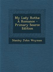 My Lady Rotha A Romance,1287447724,9781287447726