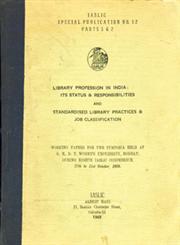 Library Profession in India Its Status and Responsibilities and Standardised Library Practices and Job Classification: Working Papers for Two Symposia Held at S.N.D.T. Women's University, Bombay, During Eighth Islic Conference, 27th to 31st October- 69