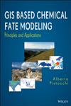 GIS Based Chemical Fate Modeling Principles and Applications,1118059972,9781118059975
