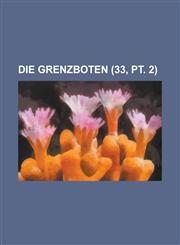 Die Grenzboten (33, PT. 2),1236102517,9781236102515