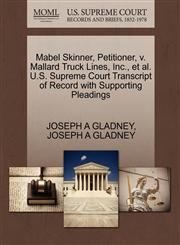 Mabel Skinner, Petitioner, v. Mallard Truck Lines, Inc., et al. U.S. Supreme Court Transcript of Record with Supporting Pleadings,1270675125,9781270675129