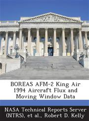 Boreas AFM-2 King Air 1994 Aircraft Flux and Moving Window Data,1289270058,9781289270056