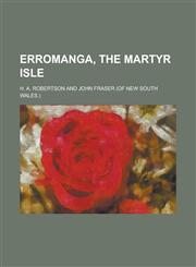 Erromanga, the Martyr Isle,1153559951,9781153559959