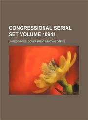 Congressional serial set Volume 10941,1236599926,9781236599926
