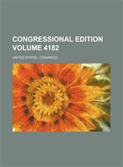 Congressional edition Volume 4182,1235957187,9781235957185