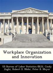 Workplace Organization and Innovation,124932209X,9781249322092