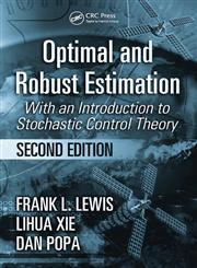 Optimal and Robust Estimation With an Introduction to Stochastic Control Theory 2nd Edition,0849390087,9780849390081