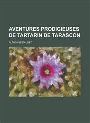 Aventures Prodigieuses de Tartarin de Tarascon,1234423898,9781234423896