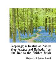 Cooperage; A Treatise on Modern Shop Practice and Methods; from the Tree to the Finished Article,1110760485,9781110760480