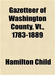 Gazetteer of Washington County, Vt., 1783-1889,1154963748,9781154963748