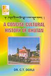 A Concise Cultural History of Bhutan = Brug Gi Lam Srol Byun Rabs Bsdus Gsal,8186239243,9788186239247