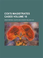Cox's Magistrates Cases Volume 18,123674229X,9781236742292