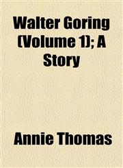 Walter Goring (Volume 1); A Story,1153205343,9781153205344