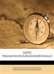 10392  paraan'kushadaasukiirtanalu,1175369233,9781175369239