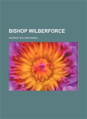 Bishop Wilberforce,1150742135,9781150742132