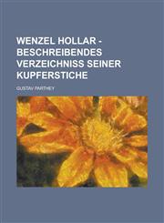 Wenzel Hollar - Beschreibendes Verzeichniss Seiner Kupferstiche,1234631326,9781234631321