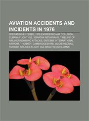 Aviation accidents and incidents in 1976 Operation Entebbe, 1976 Zagreb mid-air collision, Cubana Flight 455, Yonatan Netanyahu,1156399513,9781156399514