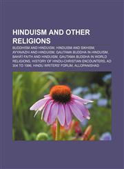 Hinduism and other religions Buddhism and Hinduism, Hinduism and Sikhism, Ayyavazhi and Hinduism, Gautama Buddha in Hinduism,1155829611,9781155829616