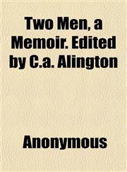 Two Men, a Memoir. Edited by C.a. Alington,1152089528,9781152089525