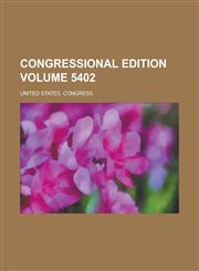 Congressional edition Volume 5402,1234133520,9781234133528