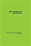 Race, Colonialism and the City,0415417511,9780415417518
