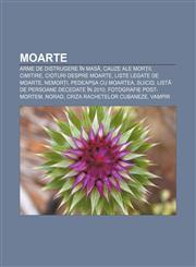 Moarte Arme de distrugere în masă, Cauze ale morții, Cimitire, Cioturi despre Moarte, Liste legate de moarte, Nemorți, Pedeapsa cu moartea,1232206784,9781232206781