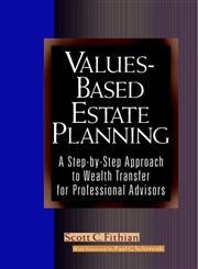 Values-Based Estate Planning A Step-by-Step Approach to Wealth Transfer for Professional Advisors,0471380407,9780471380405