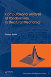 Computational Analysis of Randomness in Structural Mechanics Structures and Infrastructures Book Series, Vol. 3,0415403545,9780415403542