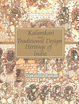 Kalamkari and Traditional Design Heritage of India 1st Edition,818328082X,9788183280822