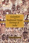 Kalamkari and Traditional Design Heritage of India 1st Edition,818328082X,9788183280822