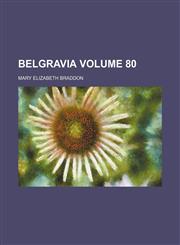 Belgravia Volume 80,115394068X,9781153940689