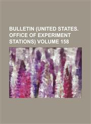 Bulletin (United States. Office of Experiment Stations) Volume 158,1159454884,9781159454883