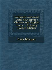 Colloquial sentences with new terms Chinese and English texts  - Primary Source Edition,1295590174,9781295590179