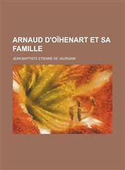 Arnaud D'Oihenart Et Sa Famille,1234882124,9781234882129