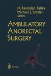 Ambulatory Anorectal Surgery,0387986030,9780387986036