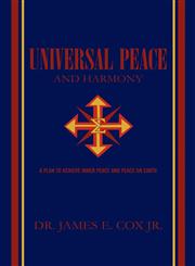 Universal Peace and Harmony A Plan to Achieve Inner Peace and Peace on Earth,1607493381,9781607493389
