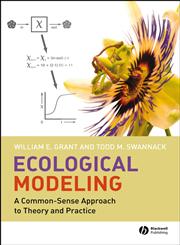 Ecological Modeling A Common-Sense Approach to Theory and Practice,140516168X,9781405161688