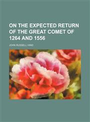 On the Expected Return of the Great Comet of 1264 and 1556,1154556824,9781154556827