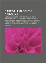 Baseball in South Carolina Baseball leagues in South Carolina, Baseball players from South Carolina, Baseball teams in South Carolina,1233287346,9781233287345
