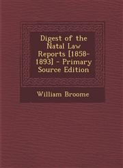 Digest of the Natal Law Reports [1858-1893],1289752370,9781289752378