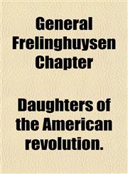 General Frelinghuysen Chapter,1152925008,9781152925007