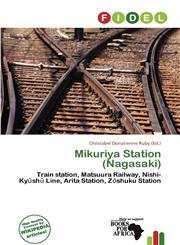 Mikuriya Station (Nagasaki),6137441520,9786137441527