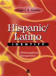 Hispanic / Latino Identity: A Philosophical Perspective,0631217630,9780631217633
