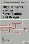 High-Integrity System Specification and Design,3540762264,9783540762263